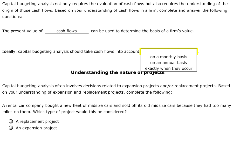 Ideally capital budgeting analysis should take cash flows into account